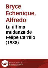 La última mudanza de Felipe Carrillo (1988) [Fragmento] / Alfredo Bryce Echenique | Biblioteca Virtual Miguel de Cervantes