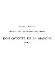 Don Qvixote [sic] de la Mancha. Primera parte / Miguel de Cervantes Saavedra; edición publicada por Rodolfo Schevill y Adolfo Bonilla | Biblioteca Virtual Miguel de Cervantes