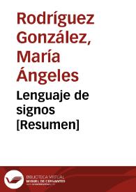 Lenguaje de signos [Resumen] / María Ángeles Rodríguez González | Biblioteca Virtual Miguel de Cervantes