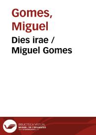 Dies irae / Miguel Gomes | Biblioteca Virtual Miguel de Cervantes