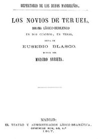 Los novios de Teruel : drama lírico-burlesco en dos cuadros, en verso / Eusebio Blasco y Soler | Biblioteca Virtual Miguel de Cervantes