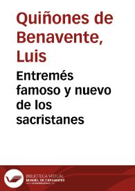 Entremés famoso y nuevo de los sacristanes / Luis Quiñones de Benavente; edición de Abraham Madroñal | Biblioteca Virtual Miguel de Cervantes
