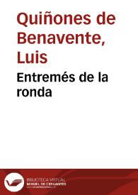 Entremés de la ronda / Luis Quiñones de Benavente; edición de Abraham Madroñal | Biblioteca Virtual Miguel de Cervantes