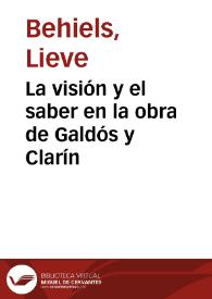 La visión y el saber en la obra de Galdós y Clarín / Lieve Behiels | Biblioteca Virtual Miguel de Cervantes