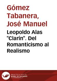 Leopoldo Alas "Clarín". Del Romanticismo al Realismo / José Manuel Gómez Tabanera | Biblioteca Virtual Miguel de Cervantes