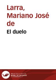 El duelo / Mariano José de Larra | Biblioteca Virtual Miguel de Cervantes