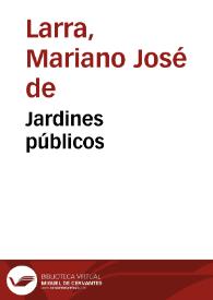 Jardines públicos / Mariano José de Larra | Biblioteca Virtual Miguel de Cervantes