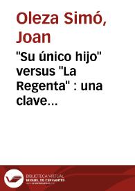 "Su único hijo" versus "La Regenta" : una clave espiritualista / Joan Oleza | Biblioteca Virtual Miguel de Cervantes