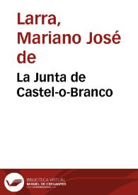 La Junta de Castel-o-Branco / Mariano José de Larra | Biblioteca Virtual Miguel de Cervantes