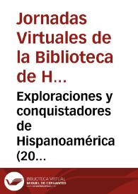 Exploraciones y conquistadores de Hispanoamérica : (20 de mayo de 2002) [Tertulia] / I Jornadas Virtuales de la Biblioteca de Historia | Biblioteca Virtual Miguel de Cervantes