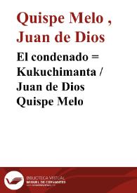 Más información sobre El condenado : = Kukuchimanta / Juan de Dios Quispe Melo