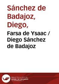 Farsa de Ysaac / Diego Sánchez de Badajoz | Biblioteca Virtual Miguel de Cervantes