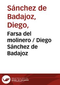 Farsa del molinero / Diego Sánchez de Badajoz | Biblioteca Virtual Miguel de Cervantes