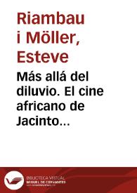 Más allá del diluvio. El cine africano de Jacinto Esteva / Esteve Riambau, Casimiro Torreiro | Biblioteca Virtual Miguel de Cervantes