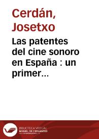 Las patentes del cine sonoro en España : un primer paso hacia la conquista del mercado (1926-1932) / Josetxo Cerdán | Biblioteca Virtual Miguel de Cervantes
