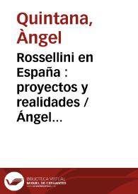 Rossellini en España : proyectos y realidades / Ángel Quintana | Biblioteca Virtual Miguel de Cervantes