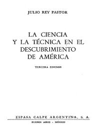 La ciencia y la técnica en el descubrimiento de América / Julio Rey Pastor | Biblioteca Virtual Miguel de Cervantes