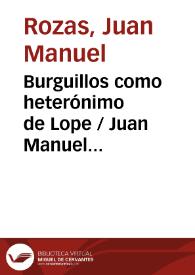 Burguillos como heterónimo de Lope / Juan Manuel Rozas; anotada por Jesús Cañas Murillo | Biblioteca Virtual Miguel de Cervantes