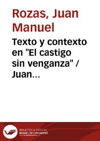 Texto y contexto en "El castigo sin venganza" / Juan Manuel Rozas; anotada por Jesús Cañas Murillo | Biblioteca Virtual Miguel de Cervantes