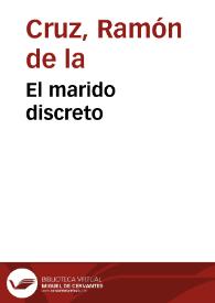 El marido discreto / Ramón de la Cruz | Biblioteca Virtual Miguel de Cervantes