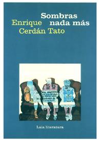 Sombras nada más / Enrique Cerdán Tato | Biblioteca Virtual Miguel de Cervantes