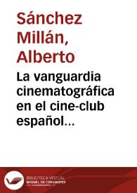 La vanguardia cinematográfica en el cine-club español y "La Gaceta Literaria" : (nota informativa) / Alberto Sánchez Millán | Biblioteca Virtual Miguel de Cervantes