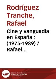Cine y vanguadia en España : (1975-1989) / Rafael Rodríguez Tranche | Biblioteca Virtual Miguel de Cervantes