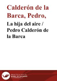 La hija del aire / Pedro Calderón de la Barca | Biblioteca Virtual Miguel de Cervantes