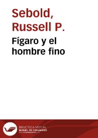 Fígaro y el hombre fino / Russell P. Sebold | Biblioteca Virtual Miguel de Cervantes