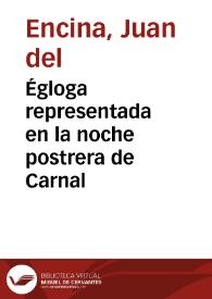 Égloga representada en la noche postrera de Carnal / Juan del Enzina | Biblioteca Virtual Miguel de Cervantes