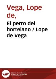 El perro del hortelano / de Lope de Vega Carpio | Biblioteca Virtual Miguel de Cervantes