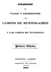 Colección de viajes y expediciones a los campos de Buenos Aires y a las costas de Patagonia | Biblioteca Virtual Miguel de Cervantes