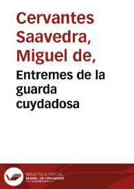 Entremes de la guarda cuydadosa / Miguel de Cervantes Saavedra; edición publicada por Rodolfo Schevill y Adolfo Bonilla | Biblioteca Virtual Miguel de Cervantes