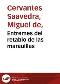 Entremes del retablo de las marauillas / Miguel de Cervantes Saavedra; edición publicada por Rodolfo Schevill y Adolfo Bonilla | Biblioteca Virtual Miguel de Cervantes