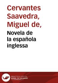 Novela de la española inglessa / Miguel de Cervantes Saavedra;  edición publicada por Rodolfo Schevill y Adolfo Bonilla | Biblioteca Virtual Miguel de Cervantes