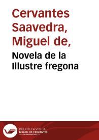 Novela de la Illustre fregona / Miguel de Cervantes Saavedra;  edición publicada por Rodolfo Schevill y Adolfo Bonilla | Biblioteca Virtual Miguel de Cervantes