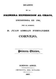 Diario de la primera expedición al Chaco, emprendida en 1780 / Juan Adrián Fernández Cornejo | Biblioteca Virtual Miguel de Cervantes