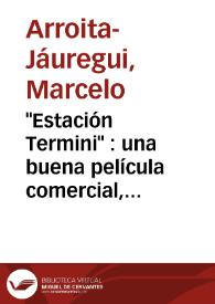 "Estación Termini" : una buena película comercial, pero nada más que eso / Marcelo Arroita-Jáuregui | Biblioteca Virtual Miguel de Cervantes