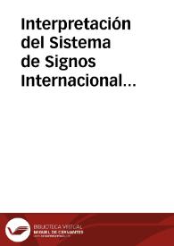 Interpretación del Sistema de Signos Internacional [presentación y resumen] | Biblioteca Virtual Miguel de Cervantes