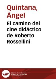 El camino del cine didáctico de Roberto Rossellini / Àngel Quintana | Biblioteca Virtual Miguel de Cervantes