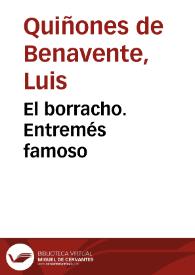 El borracho. Entremés famoso / Luis Quiñones de Benavente | Biblioteca Virtual Miguel de Cervantes