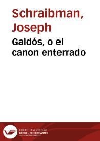 Galdós, o el canon enterrado / José Schraibman | Biblioteca Virtual Miguel de Cervantes