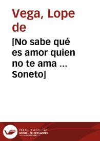 [No sabe qué es amor quien no te ama ... Soneto] | Biblioteca Virtual Miguel de Cervantes