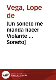 [Un soneto me manda hacer Violante ... Soneto] | Biblioteca Virtual Miguel de Cervantes