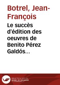 Portada:Le succès d'édition des oeuvres de Benito Pérez Galdós : essai de bibliométrie (I) / Jean-François Botrel