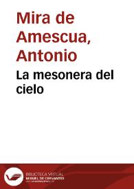 La mesonera del cielo / Antonio Mira de Amescua ; ed. Aurelio Valladares Reguero | Biblioteca Virtual Miguel de Cervantes