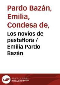 Los novios de pastaflora / Emilia Pardo Bazán | Biblioteca Virtual Miguel de Cervantes