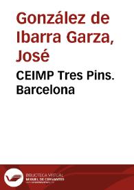 CEIMP Tres Pins. Barcelona / José González Ibarra Garza, Ester Molins Zaragoza | Biblioteca Virtual Miguel de Cervantes
