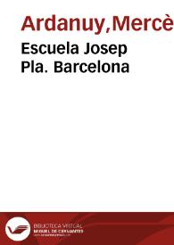 Escuela Josep Pla. Barcelona / Mercè Ardanuy | Biblioteca Virtual Miguel de Cervantes