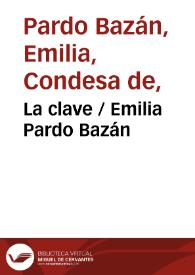 La clave / Emilia Pardo Bazán | Biblioteca Virtual Miguel de Cervantes